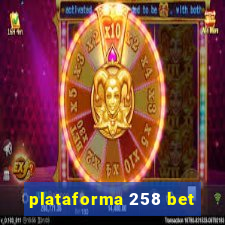 plataforma 258 bet